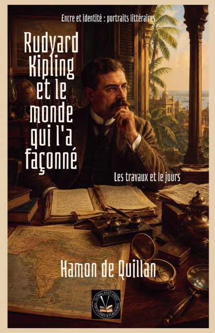 Rudyard Kipling et le monde qui l’a façonné