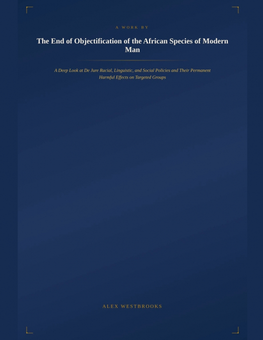 The End of Objectification of African Man, Father of the Modern Human Species
