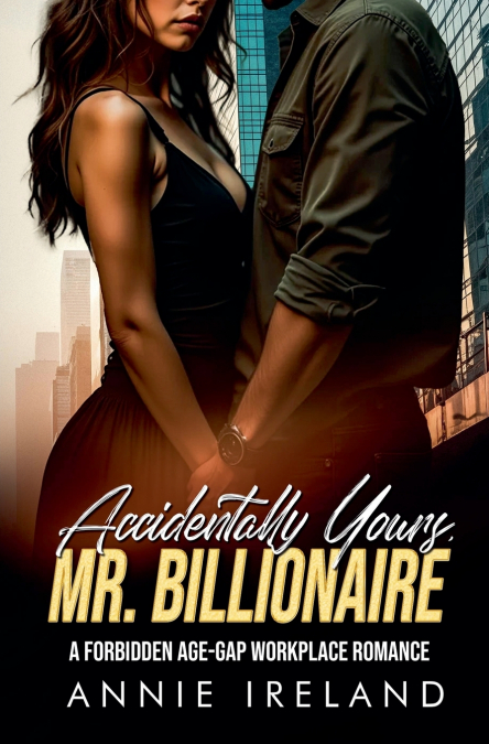Accidentally  Yours, Mr. Billionaire