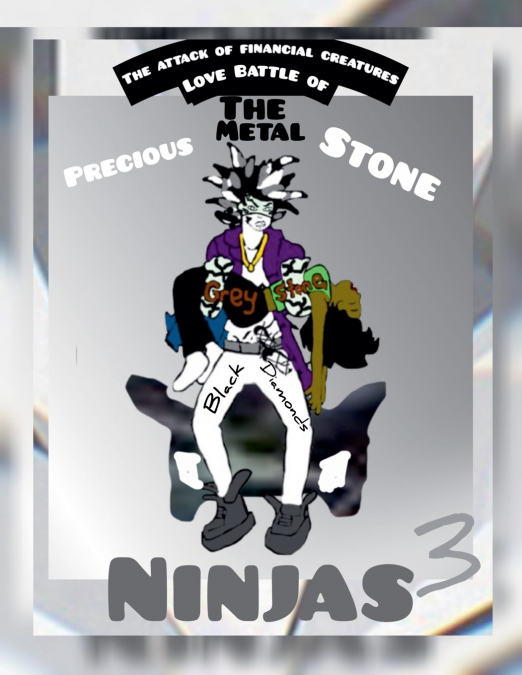 The Attack of Financial Creatures Love Battle of The Precious Metal Stone Ninjas Part Three