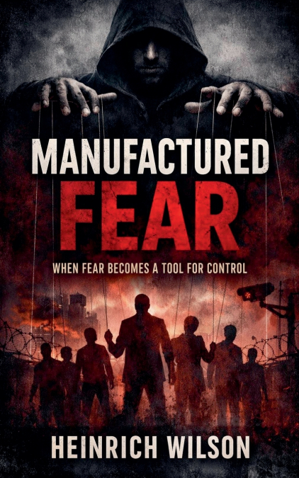 Manufactured Fear
