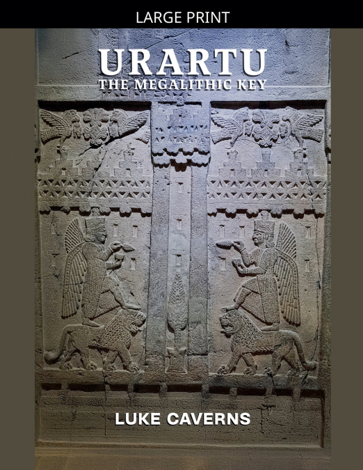 Urartu, The Megalithic Key