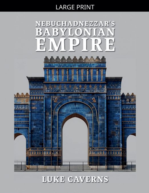 Nebuchadnezzar’s Babylonian Empire