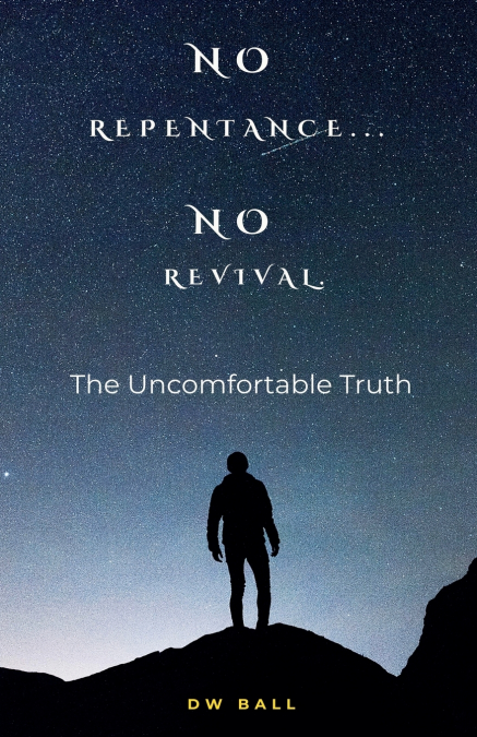 No Repentance,   No Revival