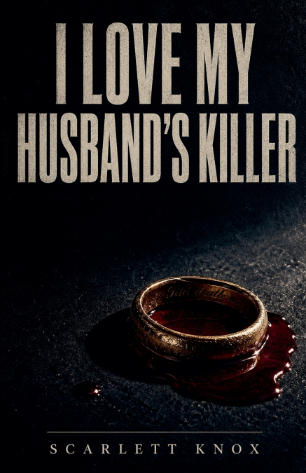 I Love My Husband’s Killer