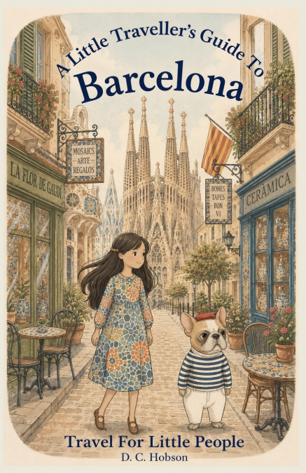 A Little Traveller’s Guide To Barcelona