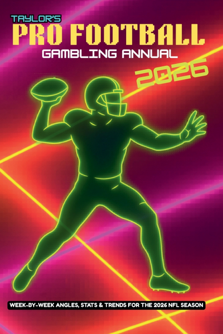 Taylor’s Pro Football Gambling Annual 2026