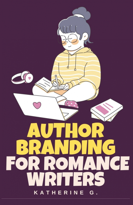 Author Branding for Romance Writers