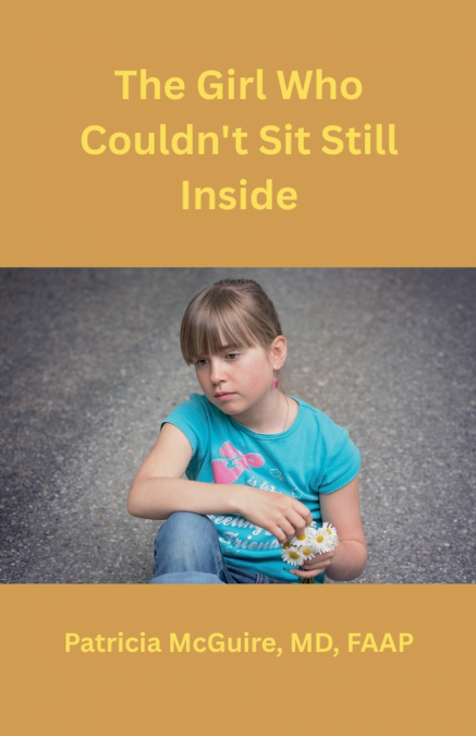 The Girl Who Couldn’t Sit Still Inside