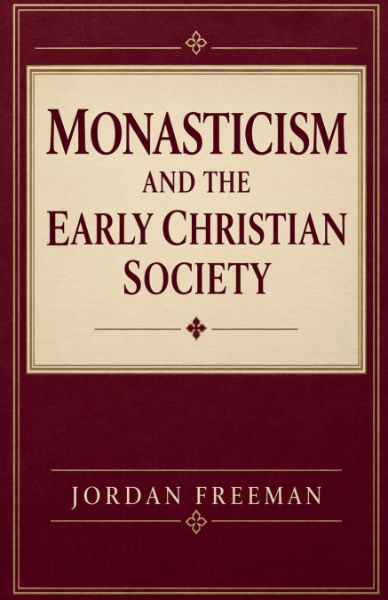 Monasticism and the Early Christian Society