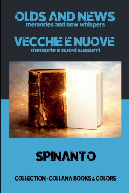 OLDS AND NEWS - VECCHIE E NUOVE  memories and new whispers - memorie e nuovi sussurri