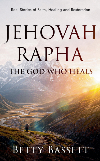 Jehovah Rapha The God Who Heals