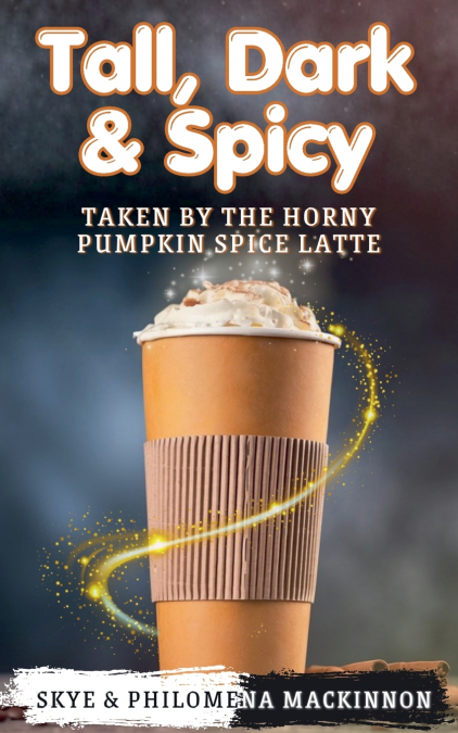 Tall, Dark & Spicy