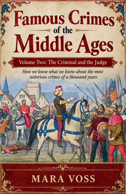 Famous Crimes of the Middle Ages Volume Two