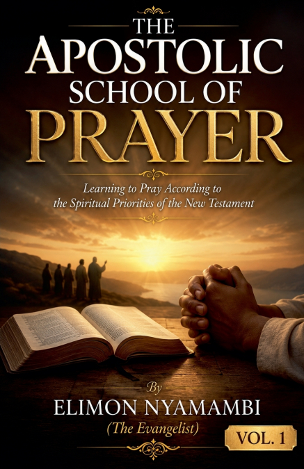 THE APOSTOLIC SCHOOL OF PRAYER