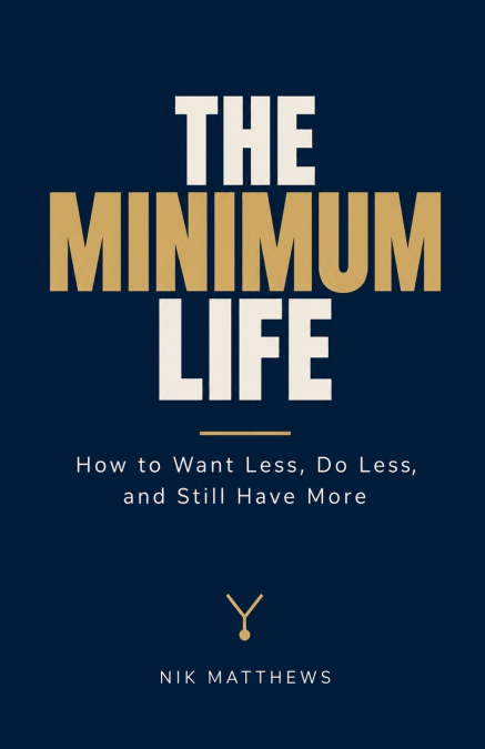 The Minimum Life