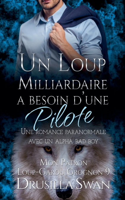 Un loup milliardaire a besoin d’une pilote