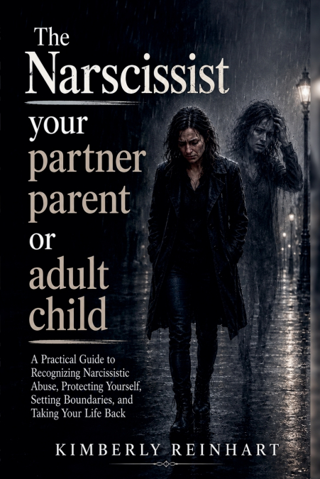 The Narscissist Your Partner Parent or Adult Child