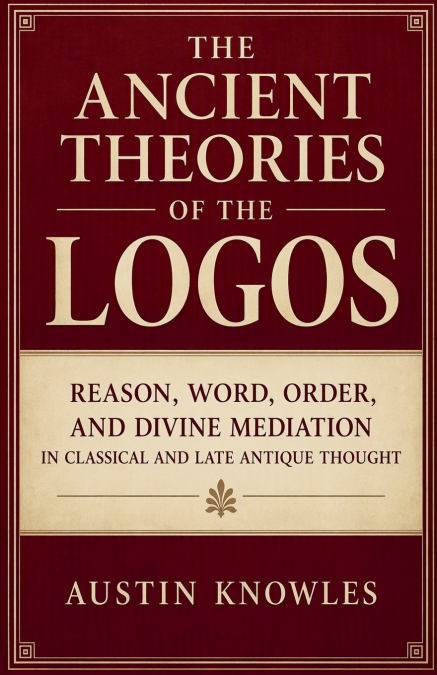 The Ancient Theories of the Logos