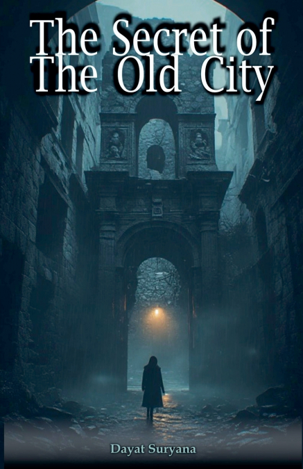 The Secret Of The Old City