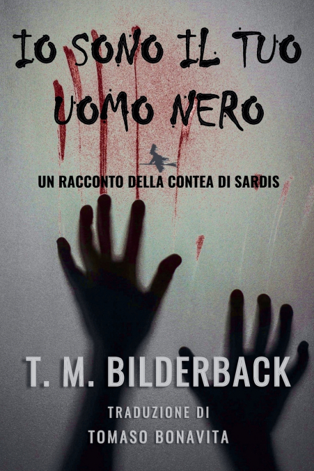 Io Sono Il Tuo Uomo Nero - Un Racconto Della Contea Di Sardis