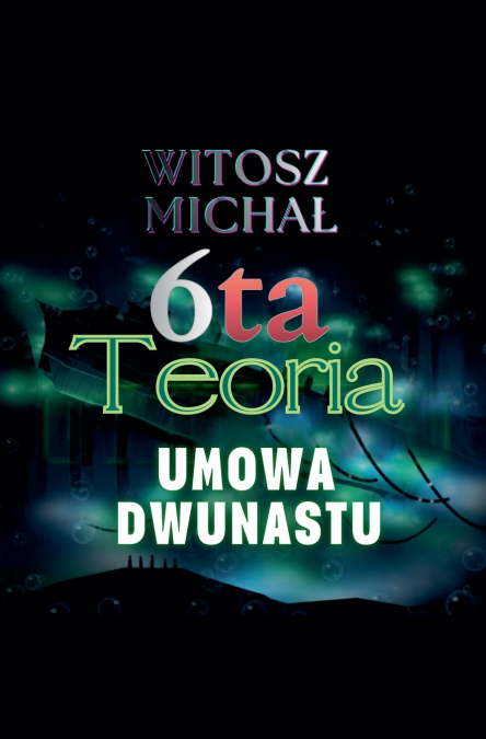 Szósta teoria  *  Umowa dwunastu