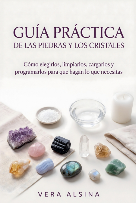 Guía práctica de las piedras y los cristales