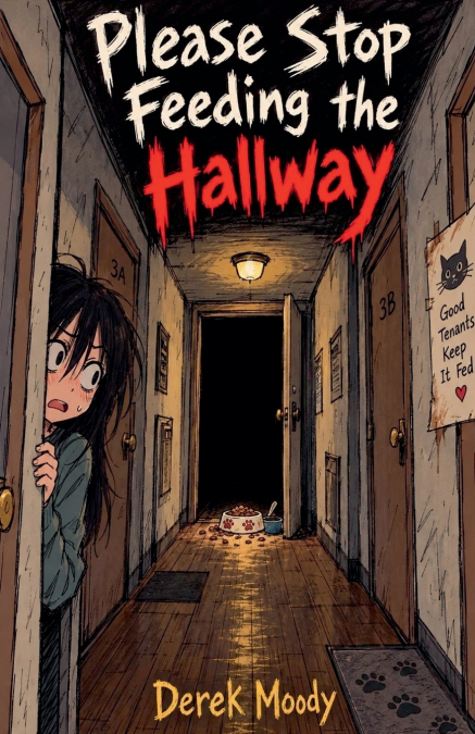 Please Stop Feeding The Hallway