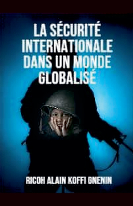 La sécurité internationale dans un monde globalisé