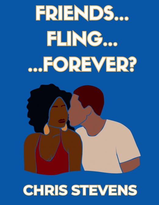 Friends...Fling....Forever?