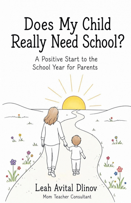 Does My Child Really Need School? A Positive Start to the School Year for Parents