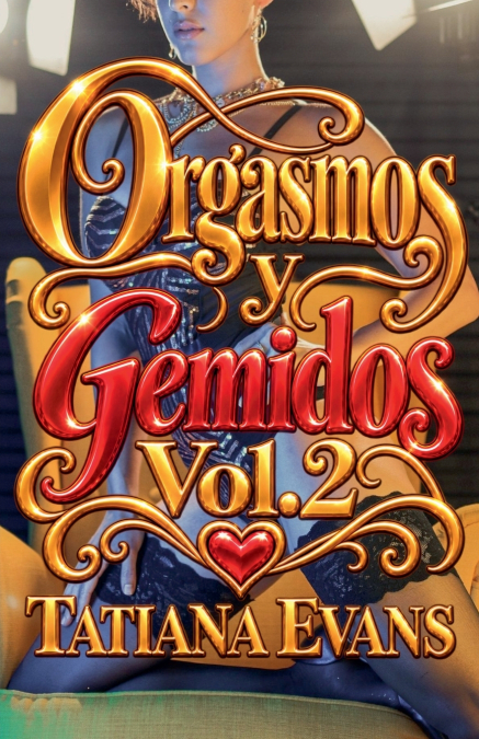 Orgasmos y gemidos - Vol. 2