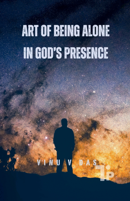 Art of Being Alone in God’s Presence
