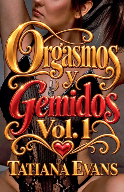 Orgasmos y Gemidos - Vol. 1