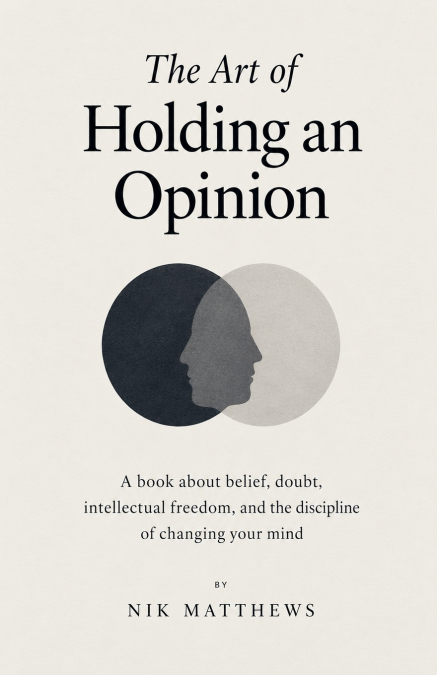 The Art of Holding an Opinion