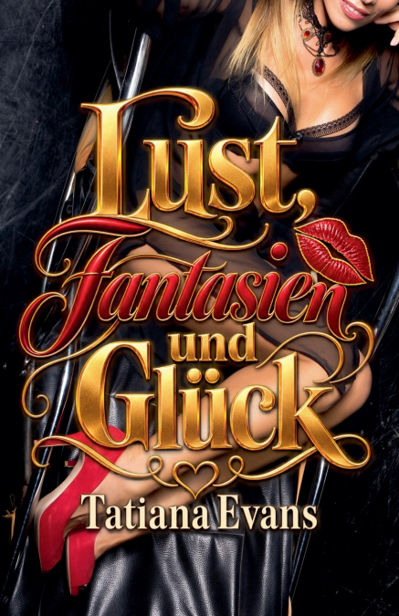 Lust, Fantasien und Glück