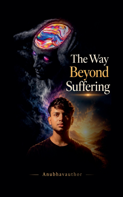 The Way Beyond Suffering