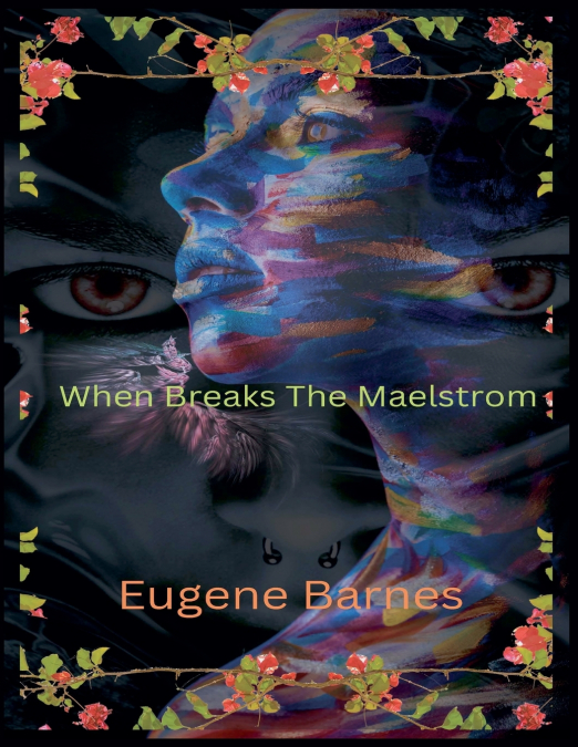 When Breaks the Maelstrom