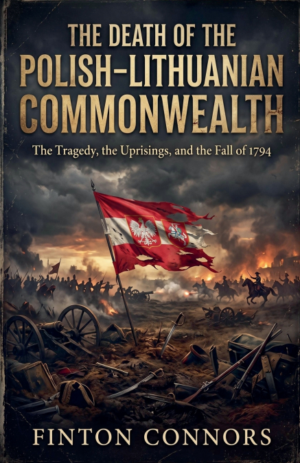 The Death of the Polish-Lithuanian Commonwealth