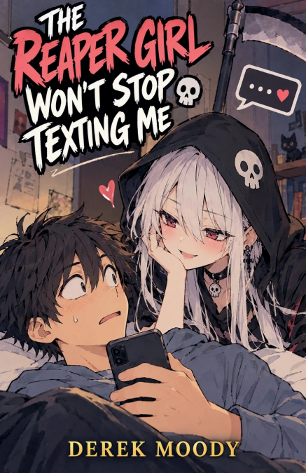 The Reaper Girl Won’t Stop Texting Me