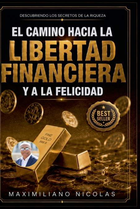 El Camino Hacia la Libertad Financiera y la Felicidad