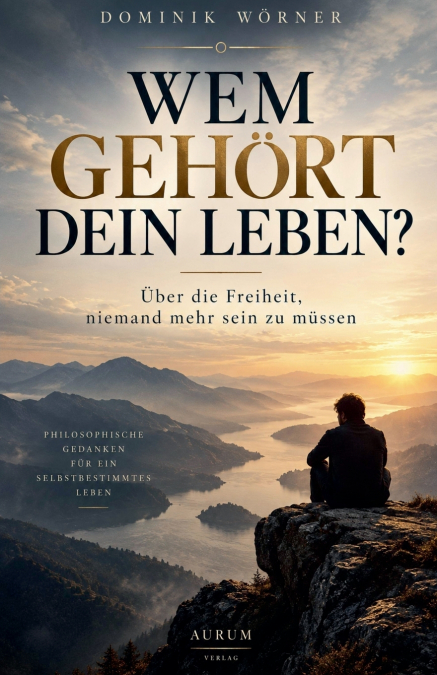 WEM GEHÖRT DEIN LEBEN?