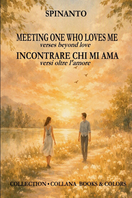 MEETING ONE WHO LOVE ME - INCONTRARE CHI MI AMA   verses beyond love - versi oltre l’amore