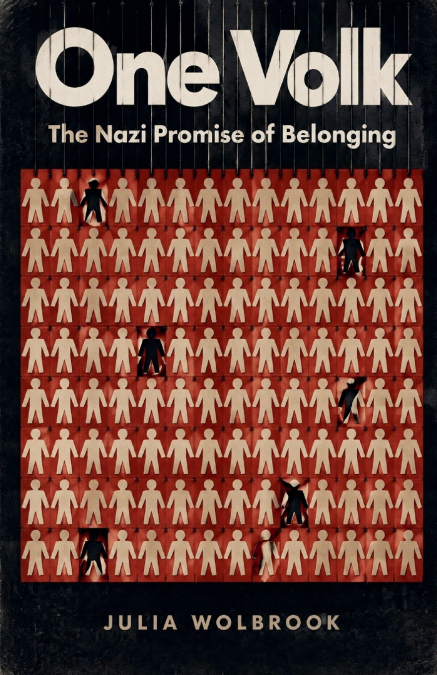 One Volk The Nazi Promise of Belonging