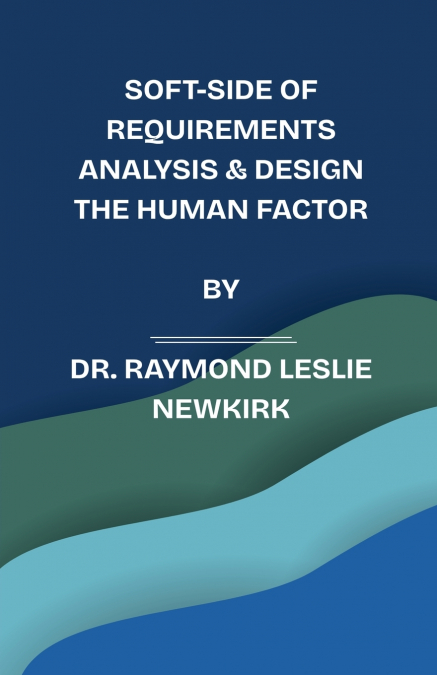 Soft-Side of Requirements Analysis & Design