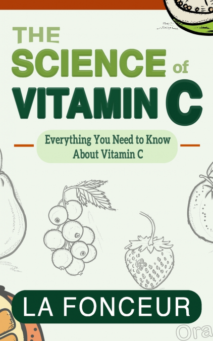 The Science of Vitamin C (Full Color Print)