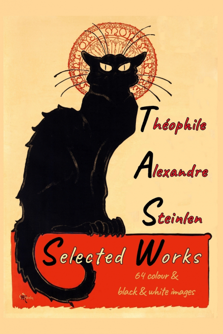 Théophile Alexandre Steinlen - Seleced Works