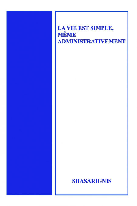 La vie est simple, même administrativement