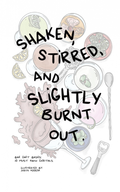 Shaken, Stirred, and Slightly Burnt Out.