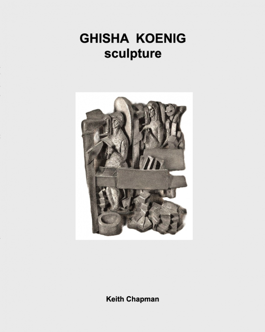 Ghisha Koenig [1921-93] - Sculpture - 1953 to 1990